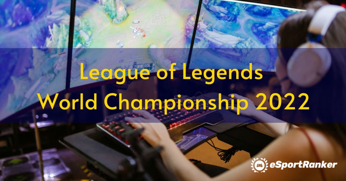 League of Legends World Championship ឆ្នាំ 2022