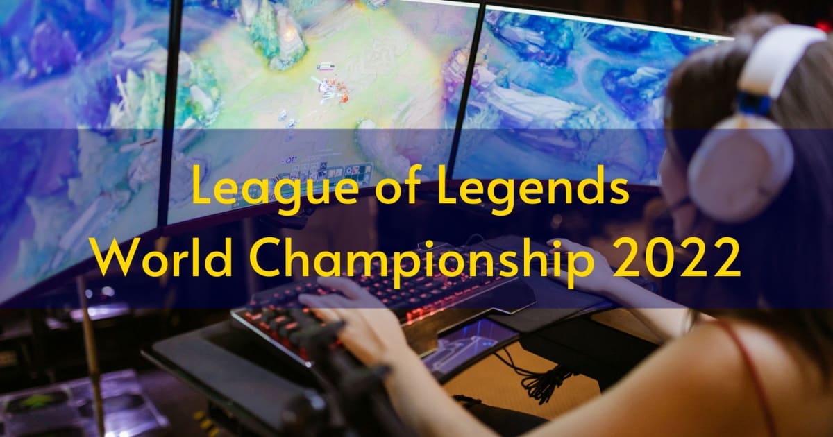 League of Legends World Championship ឆ្នាំ 2022