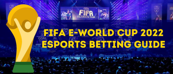 ការណែនាំអំពីការភ្នាល់ eSports របស់ FIFA eWorld Cup 2022