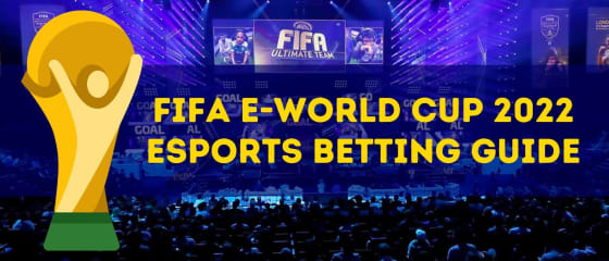 ការណែនាំអំពីការភ្នាល់ eSports របស់ FIFA eWorld Cup 2022